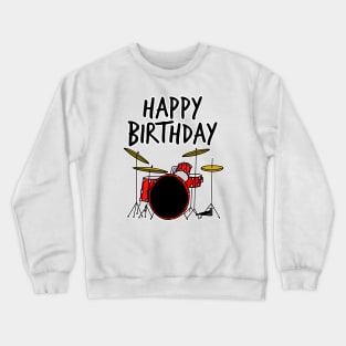 Happy Birthday Drums Drummer Crewneck Sweatshirt